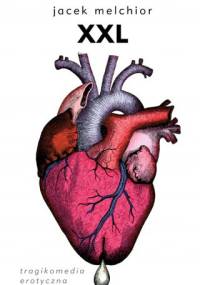 XXL.Tragikomedia erotyczna - Jacek Melchior