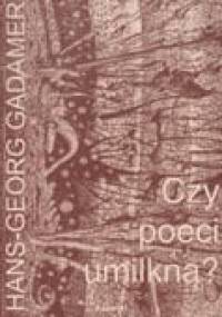Czy poeci umilkną? - Hans-Georg Gadamer