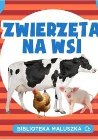 Biblioteka maluszka. Zwierzęta na wsi - praca zbiorowa