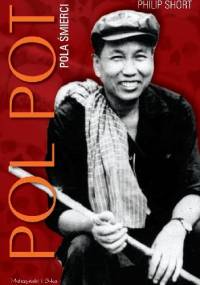 Pol Pot. Pola śmierci - Philip Short