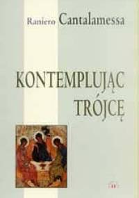 Kontemplując Trójcę - Raniero Cantalamessa