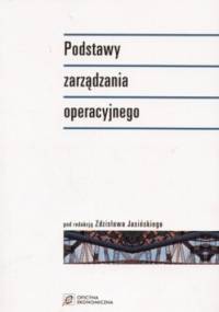 Podstawy zarządzania operacyjnego - Zdzisław Jasiński