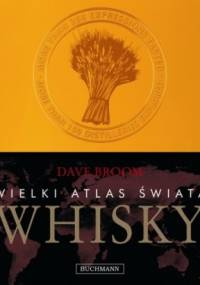 Wielki atlas świata whisky - Dave Broom