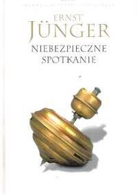 Niebezpieczne spotkanie - Ernst Jünger