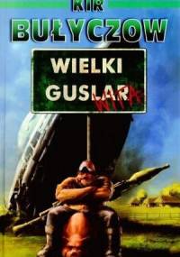 Wielki Guslar wita! - Kir Bułyczow