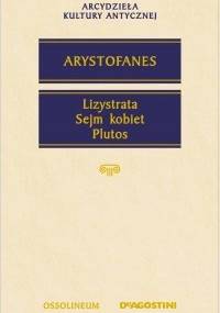Lizystrata. Sejm kobiet. Plutos - Arystofanes