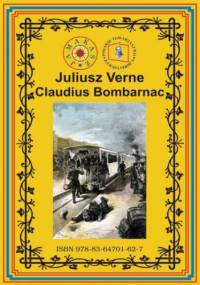Claudius Bombarnac - Juliusz Verne