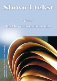 Słowo i tekst. T. 2: Język i proces literacki - Stawnicka Jadwiga, Piotr Czerwiński red.