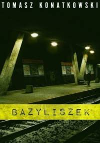Bazyliszek - Tomasz Konatkowski