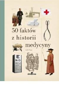 50 faktów z historii medycyny - Paul Gill