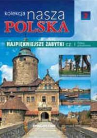 Kolekcja Nasza Polska - Najpiękniejsze zabytki cz. I. Polska południowa - praca zbiorowa
