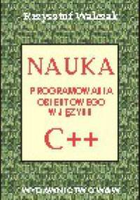 Nauka programowania obiektowego w języku C++ - Krzysztof Walczak