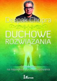 Duchowe rozwiązania - Deepak Chopra