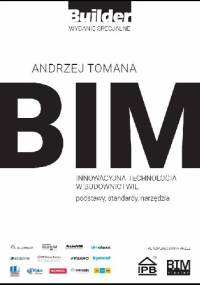 BIM – Innowacyjna technologia w budownictwie. Podstawy, standardy, narzędzia - Andrzej Tomana