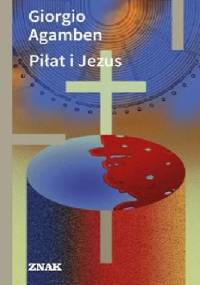 Piłat i Jezus - Giorgio Agamben