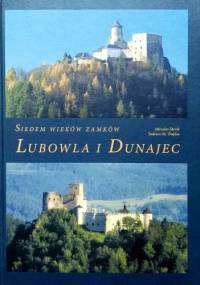 Siedem wieków zamków Lubowla i Dunajec - Tadeusz M. Trajdos, Miroslav Števik