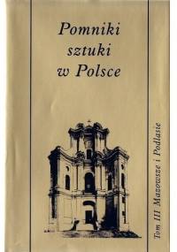 Pomniki sztuki w Polsce. Mazowsze i Podlasie - Jerzy Zygmunt Łoziński