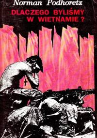 Dlaczego byliśmy w Wietnamie? - Norman Podhoretz