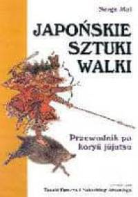 Japońskie sztuki walki - Serge Mol