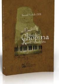 Muzyka Chopina a Reguła św. Benedykta - Bernard Sawicki OSB