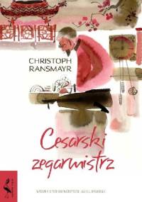 Cesarski zegarmistrz - Christoph Ransmayr
