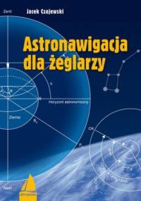 Astronawigacja dla żeglarzy - Jacek Czajewski