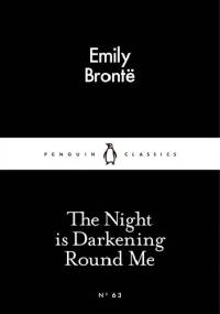 The Night is Darkening Round Me - Emily Jane Brontë