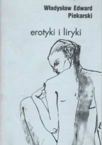 Erotyki i liryki - Władysław Edward Piekarski