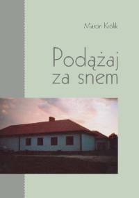Podążaj za snem - Marcin Królik
