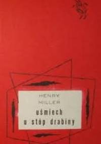 Uśmiech u stóp drabiny - Henry Miller