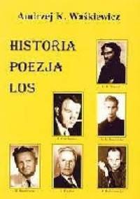 Historia, poezja, los - Andrzej K. Waśkiewicz