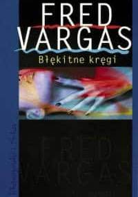 Błękitne kręgi - Fred Vargas