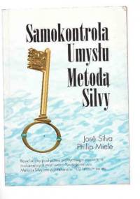 Samokontrola Umysłu Metodą Silvy - José Silva, Philip Miele