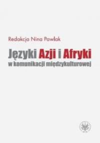 Języki Azji i Afryki w komunikacji międzykulturowej - Nina Pawlak