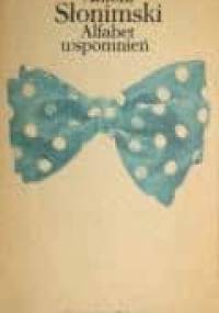 Alfabet wspomnień - Antoni Słonimski