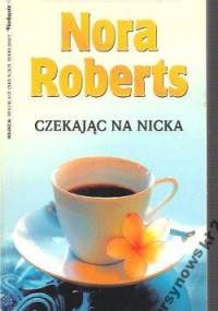 Czekając na Nicka - Nora Roberts