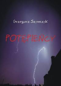 Potępieńcy - Grzegorz Szymczyk
