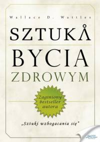 Wattles Wallace D. - Sztuka bycia zdrowym [Audiobook pl]