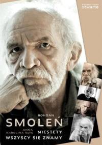Niestety wszyscy się znamy - Bohdan Smoleń, Anna Karolina Kłys
