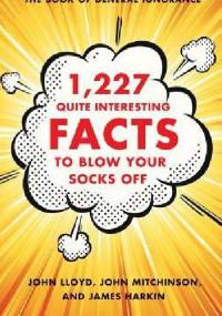 1,227 Quite Interesting Facts to Blow Your Socks Off