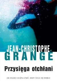 Przysięga otchłani - Jean-Christophe Grangé