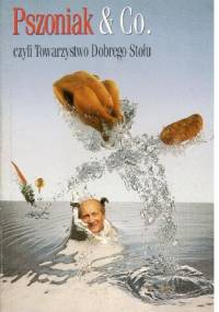 Pszoniak&Co.czyli Towarzystwo Dobrego Stołułu - Wojciech Pszoniak
