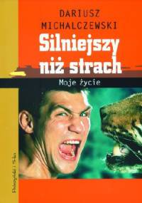 Silniejszy niż strach. Moje życie - Dariusz Michalczewski