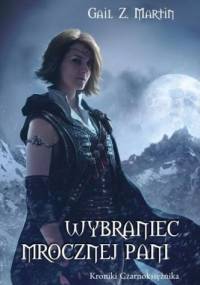 Wybraniec Mrocznej Pani - Gail Z. Martin