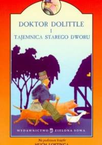 Doktor Dolittle i tajemnica starego dworu - Hugh Lofting