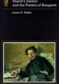Manet's Silence and the Poetics of Bouquets - James Henry Rubin