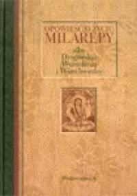 Opowieść o życiu Milarepy albo Drogowskaz Wyzwolenia i Wszechwiedzy - Tsang Nyoen Heruka