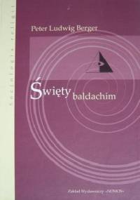 Święty baldachim. Elementy socjologicznej teorii religii - Peter Ludwig Berger