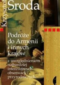 Podróże do Armenii i innych krajów z uwzględnieniem najbardziej interesujących obserwacji przyrodniczych - Krzysztof Środa