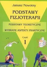Podstawy fizjoterapii - Janusz Nowotny